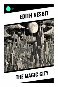 The Magic City - Nesbit, Edith