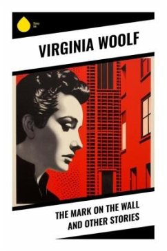 The Mark on the Wall and Other Stories - Woolf, Virginia