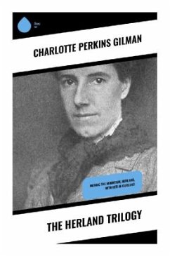 The Herland Trilogy - Gilman, Charlotte Perkins