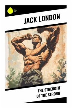 The Strength of the Strong - London, Jack