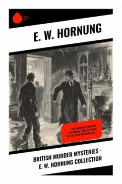 British Murder Mysteries - E. W. Hornung Collection - Hornung, E. W.