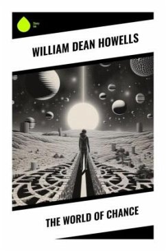 The World of Chance - Howells, William Dean