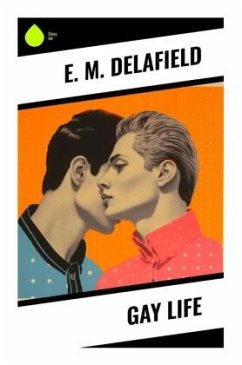 Gay Life - Delafield, E. M.