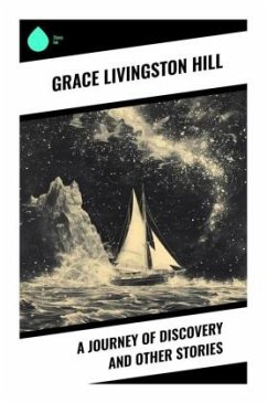 A Journey of Discovery and Other Stories - Hill, Grace Livingston