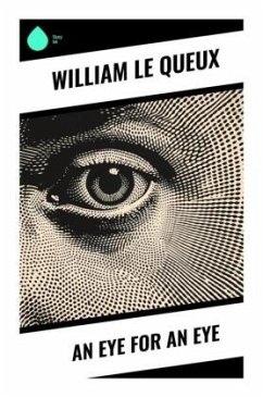 An Eye for an Eye - Le Queux, William