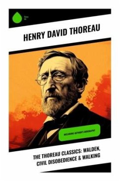 The Thoreau Classics: Walden, Civil Disobedience & Walking - Thoreau, Henry David