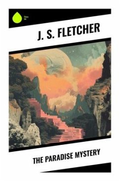 The Paradise Mystery - Fletcher, J. S.