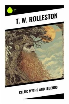 Celtic Myths and Legends - Rolleston, T. W.