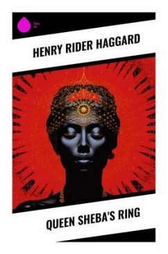 Queen Sheba's Ring - Haggard, Henry Rider