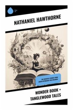Wonder Book + Tanglewood Tales - Hawthorne, Nathaniel