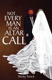 NOT EVERY MAN IS AN ALTER CALL (eBook, ePUB)