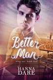 A Better Man (Sing Out, #5) (eBook, ePUB) A Better Man (Sing Out, #5) (eBook, ePUB)