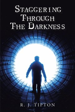 Staggering Through The Darkness (eBook, ePUB) - Tipton, R. J.
