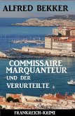 Commissaire Marquanteur und der Verurteilte: Frankreich Krimi (eBook, ePUB)