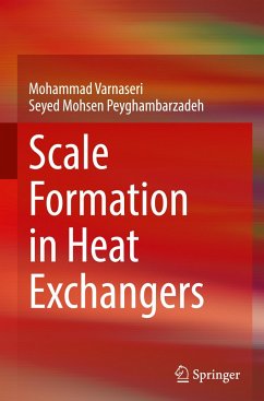 Scale Formation in Heat Exchangers - Varnaseri, Mohammad;Peyghambarzadeh, Seyed Mohsen