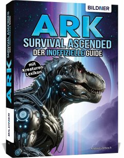 ARK Survival Ascended - Der große inoffizielle Guide - Zintzsch, Andreas;Kübler, Aaron