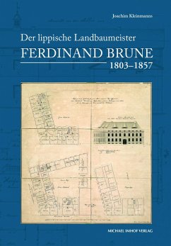 Der lippische Landbaumeister Ferdinand Brune (1803-1857) - Kleinmanns, Joachim
