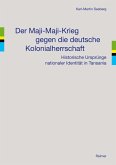 Der Maji-Maji-Krieg gegen die deutsche Kolonialherrschaft