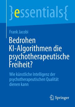 Bedrohen KI-Algorithmen die psychotherapeutische Freiheit? - Jacobi, Frank