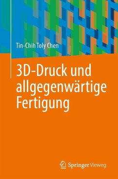 3D-Druck und allgegenwärtige Fertigung - Chen, Tin-Chih Toly