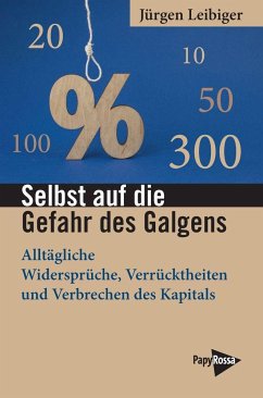 Selbst auf die Gefahr des Galgens - Leibiger, Jürgen