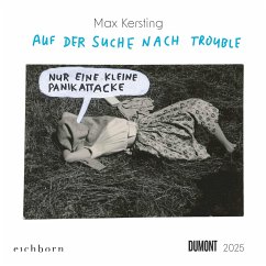 Max Kersting: Auf der Suche nach Trouble 2025 - Bilder aus dem Fotoalbum, frech kommentiert - Wandkalender mit Spiralbindung - DUMONT Quadratformat 23 x 23 cm - Kersting, Max