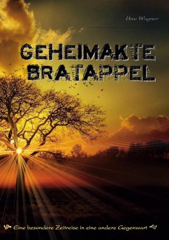 Geheimakte Bratappel - Wagner, Uwe