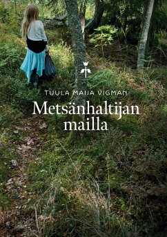 Metsänhaltijan mailla - Vigman, Tuula Maija