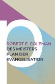 Des Meisters Plan der Evangelisation Des Meisters Plan der Evangelisation