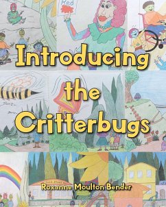 INTRODUCING THE CRITTERBUGS (eBook, ePUB) - Bender, Roxanne Moulton