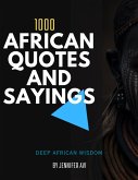 1000 Wise African Proverbs And Sayings (eBook, ePUB)