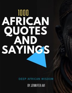 1000 Wise African Proverbs And Sayings (eBook, ePUB) - Avi, Jennifer