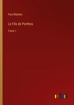 Le Fils de Porthos - Mahalin, Paul