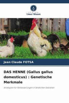 DAS HENNE (Gallus gallus domesticus) : Genetische Merkmale - Fotsa, Jean Claude