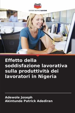 Effetto della soddisfazione lavorativa sulla produttività dei lavoratori in Nigeria - Joseph, Adewole;Patrick Adediran, Akintunde