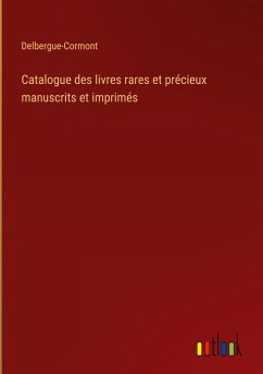 Catalogue des livres rares et précieux manuscrits et imprimés