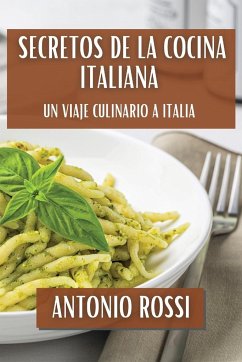 Secretos de la Cocina Italiana - Rossi, Antonio