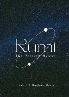 Rumi - The Persian Mystic - Davis, Frederick Hadland