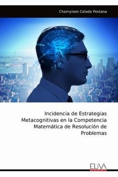 Incidencia de Estrategias Metacognitivas en la Competencia Matemática de Resolución de Problemas - Pestana, Charnylsen Celada