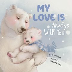 My Love Is Always with You - Feldman, Elena; Clever Publishing