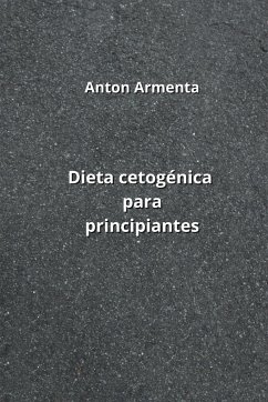 Dieta cetogénica para principiantes - Armenta, Anton