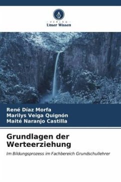 Grundlagen der Werteerziehung - Díaz Morfa, René;Veiga Quignón, Marilys;Naranjo Castilla, Maité