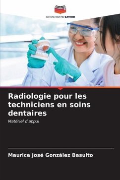 Radiologie pour les techniciens en soins dentaires - González Basulto, Maurice José