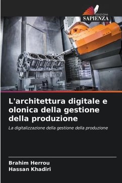 L'architettura digitale e olonica della gestione della produzione - Herrou, Brahim;KHADIRI, Hassan