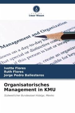 Organisatorisches Management in KMU - Flores, Ivette;Flores, Ruth;Ballesteros, Jorge Pedro