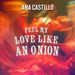 Peel My Love Like an Onion - Castillo, Ana