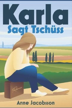 Karla Sagt Tschüss - Jacobsson, Anne