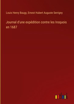 Journal d'une expédition contre les Iroquois en 1687