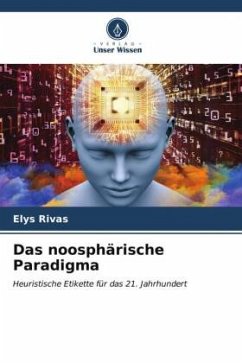 Das noosphärische Paradigma - Rivas, Elys