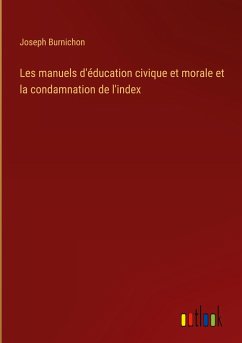 Les manuels d'éducation civique et morale et la condamnation de l'index - Burnichon, Joseph